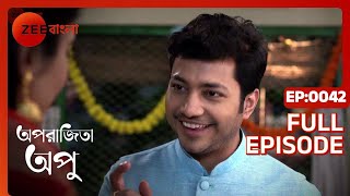 Aparajita Apu  Full episode  42  Zee Bangla [upl. by Cohette947]