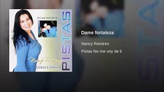 Pista Original Dame Fortaleza  Nancy Ramírez Álbum No Me Voy De Ti [upl. by Tfat553]