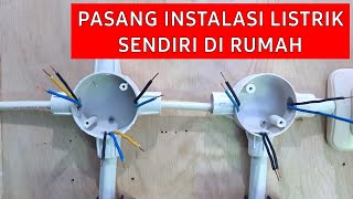 PASANG INSTALASI LISTRIK SENDIRI DI RUMAH [upl. by Ohl]