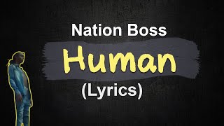 Nation Boss  Human lyrics [upl. by Doubler]