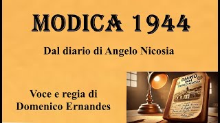 MODICA 1944  Dal diario di Angelo Nicosia  Voce e regia di Domenico Ernandes [upl. by Drandell]