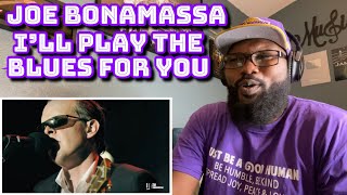 Joe Bonamassa  I’ll Play The Blues For You  REACTION [upl. by Alic]