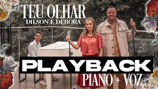 PLAYBACK  TEU OLHAR  DILSON E DÉBORA PIANO E VOZ VOL 01 [upl. by Ama]