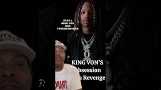 KING VON WAS A TROUBLEMAKER thewholetruth kingvon chicago rapper [upl. by Meelak]