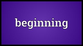 Beginning Meaning [upl. by Vallo970]