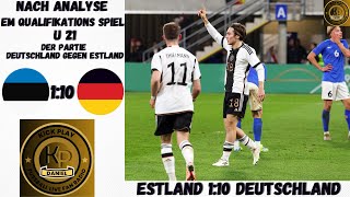 Die Nach Analyse Estland U21 110 Deutschland U21 EM Quali Spiel [upl. by Ymer]