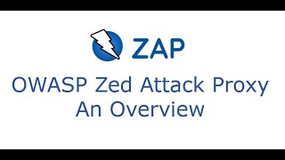 Part 1  OWASP Zed Attack Proxy  An Overview [upl. by Enilrae966]