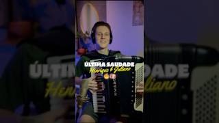 Última Saudade HenriqueeJuliano  Cover Sanfona  henriqueejuliano sanfona sanfonasdobrasil [upl. by Enelyam]