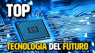 TOP TECNOLOGÍA Del FUTURO [upl. by Suiravat]