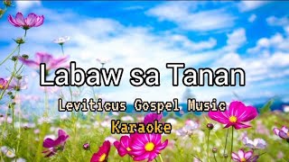 LABAW SA TANANG by Leviticus Gospel Music Karaoke [upl. by Sidwel]