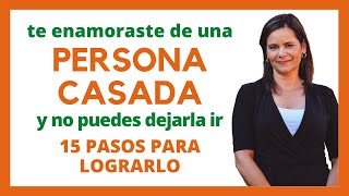 CÓMO TERMINAR Y DEJAR DE AMAR A UNA PERSONA CASADA [upl. by Eet]