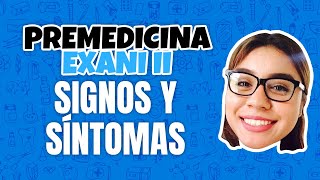 Premedicina EXANI II Signos y síntomas [upl. by Coppola151]