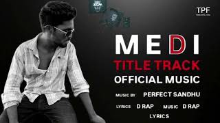 Medi Title Track  Official Music  Thims Patel  D The Artist  Perfect Sandhu [upl. by Alaj]