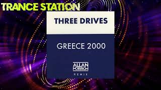 Three Drives  Greece 2000 Allan Morrow Remix FREE DOWNLOAD [upl. by Tewfik]