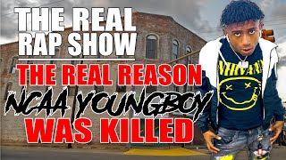 The Real Rap Show  Episode 34  The Real Reason NCAA Youngboy Was Killed [upl. by Hobart]