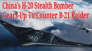 China’s H20 Stealth Bomber GearsUp To Counter B21 Raider [upl. by Borlase617]