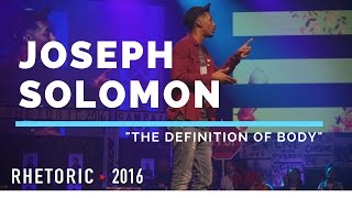 RHETORIC 2016  Joseph Solomon  quotTHE DEFINITION OF BODYquot [upl. by Nagap]