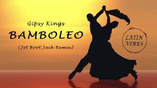 Gipsy Kings  Bamboleo Latin House Remix Latin Music 2017 [upl. by Amir399]