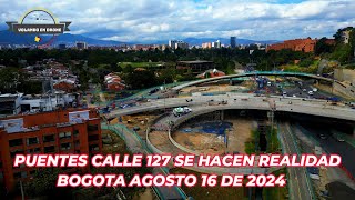 VOLANDO EN DRONE 4K  PUENTES CALLE 127 UNA REALIDAD  BOGOTA AGOSTO 16 DE 2024 [upl. by Zetta]