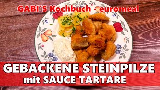 Gebackene STEINPILZE mit SAUCE TARTARE ein edles Waldpilzgericht [upl. by Ayit]