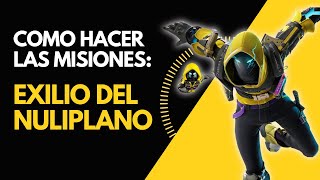 FORTNITE Como Hacer las MISIONES Exilio del Nuliplano FACIL [upl. by Haldis]