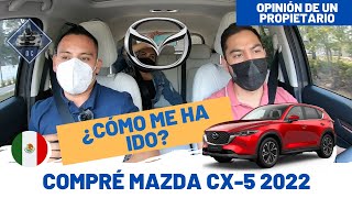 Mazda CX5 2022 quot¿por qué la compré y cómo me ha idoquot  Daniel Chavarría [upl. by Yorztif]