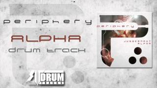 Periphery  Alpha Drum Backing Track [upl. by Dnalhsa]