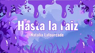 Hasta la raíz  Natalia Lafourcade Letra [upl. by Radloff639]