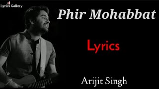 Phir Mohabbat Karne Chala Hai Tu  LYRICS  Arijit Singh  Murder 2  Emraan Hashmi amp Jacqueline [upl. by Llertnom]