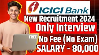 ICICI bank recruitment 2024  10th12th amp graduate can apply  ICICI bank new vacancy 2024 [upl. by Earvin505]