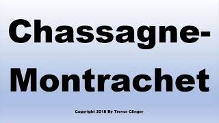 How To Pronounce ChassagneMontrachet Chassagne Montrachet Wine [upl. by Ridley]