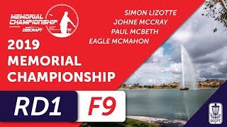 Round One 2019 Memorial Championship  Front Nine MPO  Lizotte McMahon McBeth McCray [upl. by Witty987]