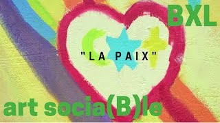 BRUXELLES  ART SOCIAbLE  BLAISE PATRIX  LA PAIX [upl. by Ainoek]