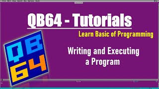 Programming Tutorials QB64 Writing and Executing a Program in QB64 [upl. by Pappano]