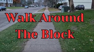 Walk Around The Block  Eau Claire Wisconsin 1172023 [upl. by Pillihpnhoj]