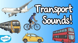 Transportation and Their Sounds  Transport Sounds and Vehicle Names  Modes of Transport for Kids [upl. by Firestone]