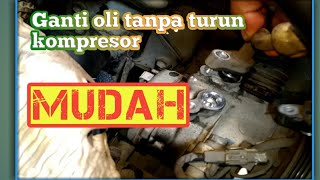 Trik Ganti Oli Kompressor AC Tanpa Bongkar Kompressor Part1 [upl. by Cleodel]