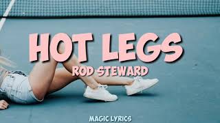 Rod Stewart  Hot Legs Lyrics [upl. by Ahcsrop312]