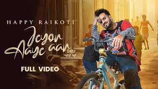 Jeyon Aaye Aa  Official Video  Happy Raikoti  Punjabi Song 2023 [upl. by Underwood]