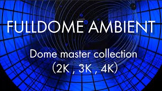 FULLDOME AMBIENT Dome master collection for planetariums and other dome concerts （2K  3K  4K） [upl. by Eissirhc240]