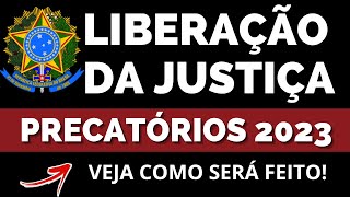 PRECATÓRIOS 2023 VEJA AGORA COMO SERÁ FEITA A LIBERAÇÃO DE PAGAMENTO DA JUSTIÇA [upl. by Tasiana]