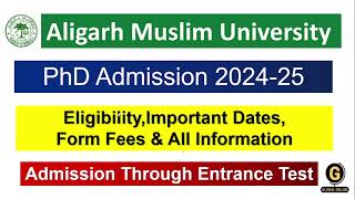 Aligarh Muslim University PhD Application 2024  AMU PhD Admission 2024  AMU Notification Release [upl. by Hartmunn]