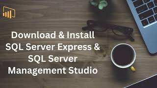 Download and Install SQL Server Express and SQL Server Management Studio [upl. by Yennej]