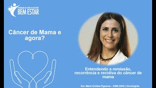 Entendendo a remissão recorrência e recidiva do câncer de mama [upl. by Simon]