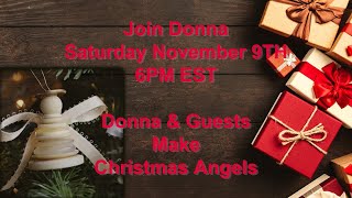 Lets make Christmas Angels  1109 6PM EST [upl. by Scottie]