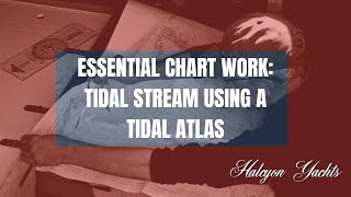 Essential Chart Work  Tidal Stream Using a Tidal Atlas [upl. by Llerrit]