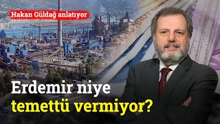 Erdemir Neden Temettü Vermiyor  Hakan Güldağ [upl. by Aoh520]