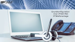 Grundkonfiguration der IPTAM PBX [upl. by Essirehc]