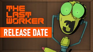 The Last Worker  Don’t be a Robot  Release Date Trailer [upl. by Essila]