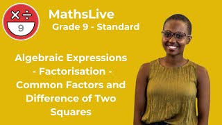 Grade 9  Algebraic Expressions factorising  common factors amp difference of 2 squares [upl. by Lubeck896]